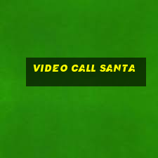 video call santa