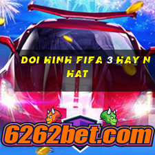 doi hinh fifa 3 hay nhat