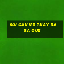 soi cau mb thay ba ra que