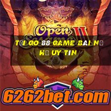 Tải Go 88 Game Bài Nổ Hũ Uy Tín