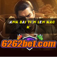 đánh bài tiến lên hack