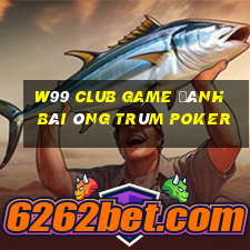 W99 Club Game Đánh Bài Ông Trùm Poker