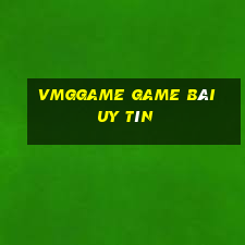 Vmggame Game Bài Uy Tín