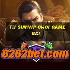 Tải Sumvip Choi Game Bài