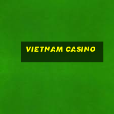 vietnam casino