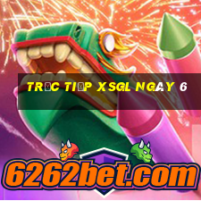 Trực tiếp XSGL ngày 6