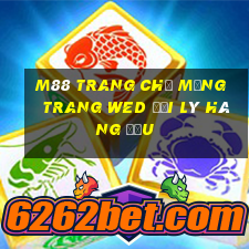 M88 Trang chủ Mạng trang wed đại lý hàng đầu