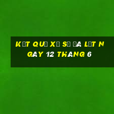 kết quả xổ số đà lạt ngày 12 tháng 6