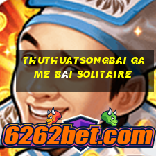 Thuthuatsongbai Game Bài Solitaire