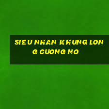 sieu nhan khung long cuong no