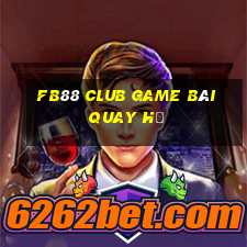 Fb88 Club Game Bài Quay Hũ