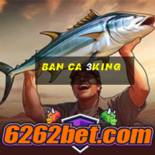 ban ca 3king