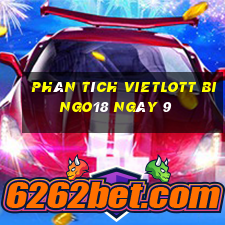 phân tích vietlott Bingo18 ngày 9