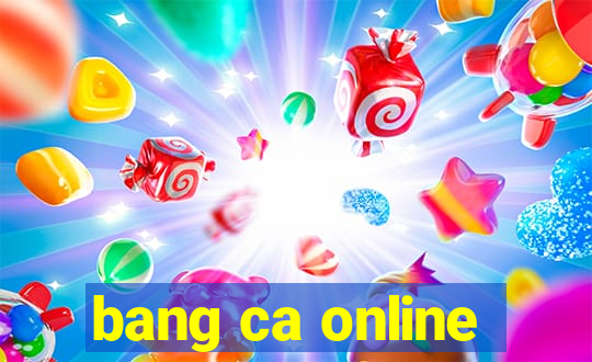 bang ca online