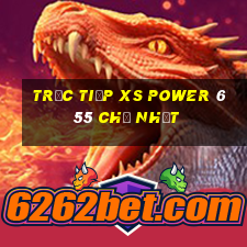 Trực tiếp XS power 6 55 Chủ Nhật