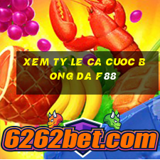 xem ty le ca cuoc bong da f88