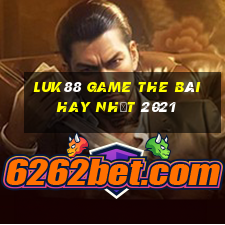 Luk88 Game The Bài Hay Nhất 2021