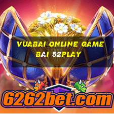 Vuabai Online Game Bài 52Play