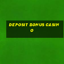 deposit bonus casino