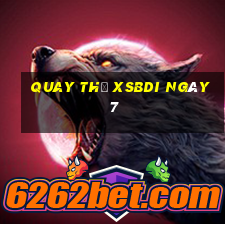 Quay thử XSBDI ngày 7