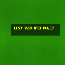 list vlc mới nhất