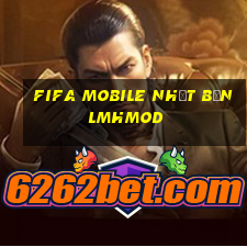 fifa mobile nhật bản lmhmod